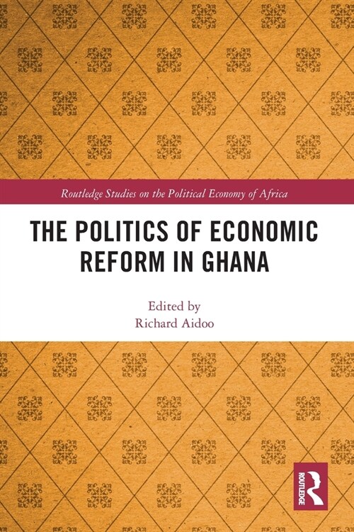 The Politics of Economic Reform in Ghana (Paperback, 1)