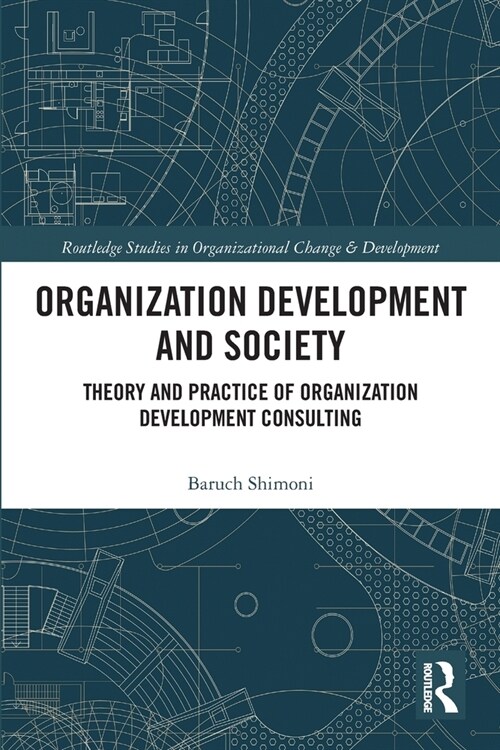 Organization Development and Society : Theory and Practice of Organization Development Consulting (Paperback)