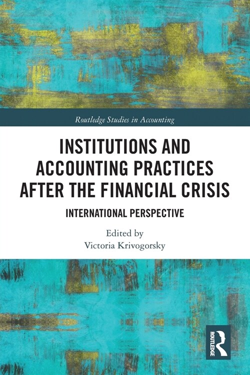 Institutions and Accounting Practices after the Financial Crisis : International Perspective (Paperback)