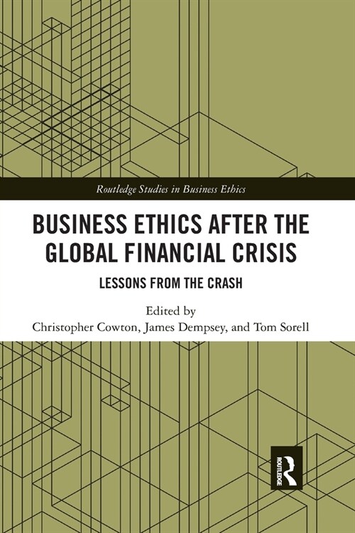 Business Ethics After the Global Financial Crisis : Lessons from The Crash (Paperback)