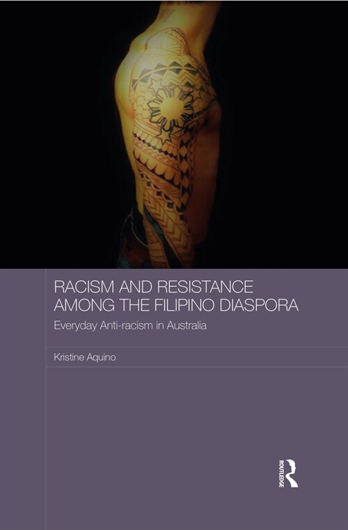 Racism and Resistance among the Filipino Diaspora : Everyday Anti-racism in Australia (Paperback)