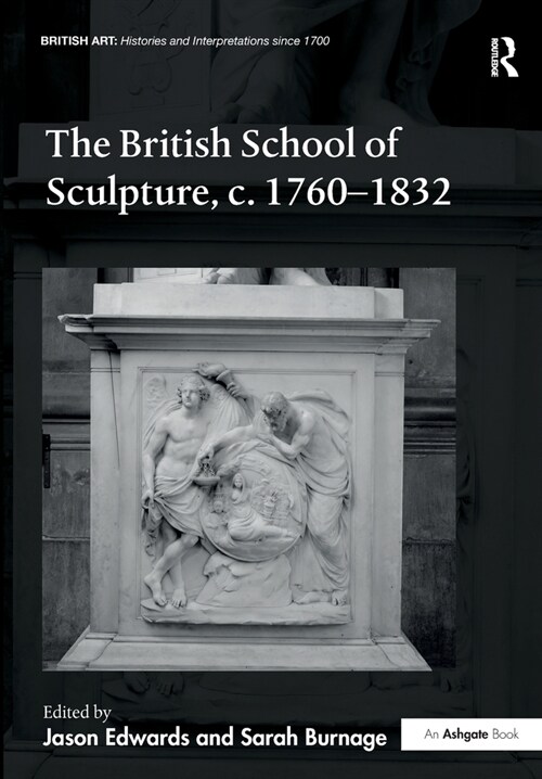 The British School of Sculpture, c.1760-1832 (Paperback, 1)
