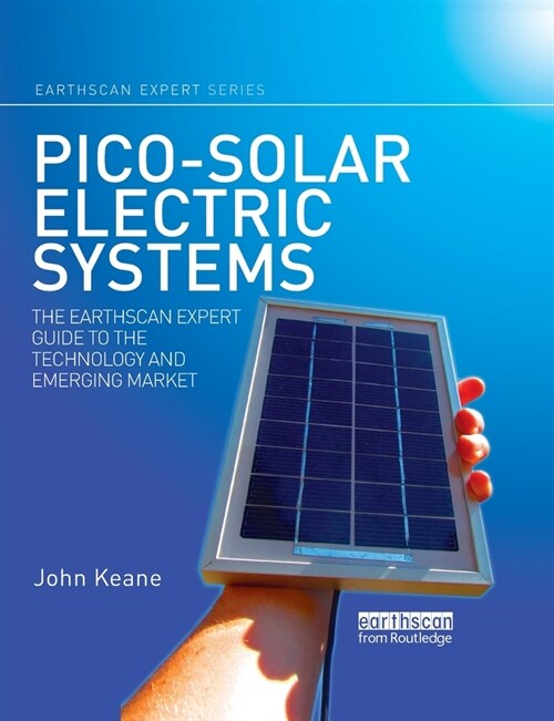Pico-solar Electric Systems : The Earthscan Expert Guide to the Technology and Emerging Market (Paperback)