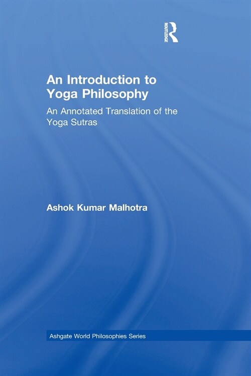 An Introduction to Yoga Philosophy : An Annotated Translation of the Yoga Sutras (Paperback)