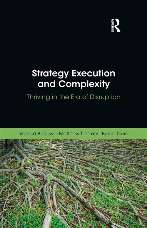 Strategy Execution and Complexity : Thriving in the Era of Disruption (Paperback)