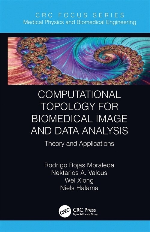 Computational Topology for Biomedical Image and Data Analysis : Theory and Applications (Paperback)