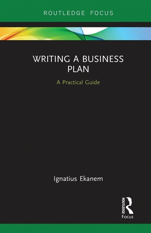 Writing a Business Plan : A Practical Guide (Paperback)