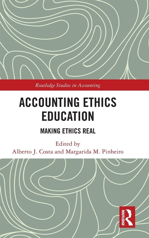 Accounting Ethics Education : Making Ethics Real (Hardcover)