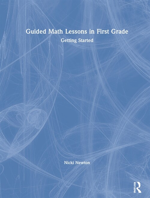 Guided Math Lessons in First Grade : Getting Started (Hardcover)