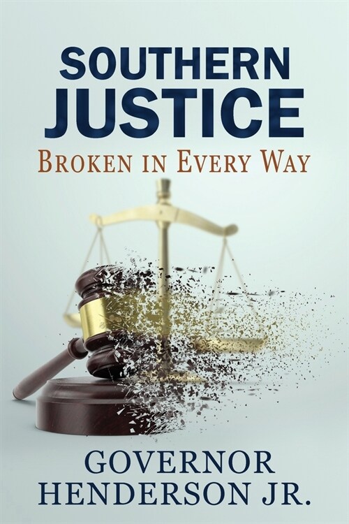 Southern Justice: Broken in Every Way: A Road to No End (Paperback)
