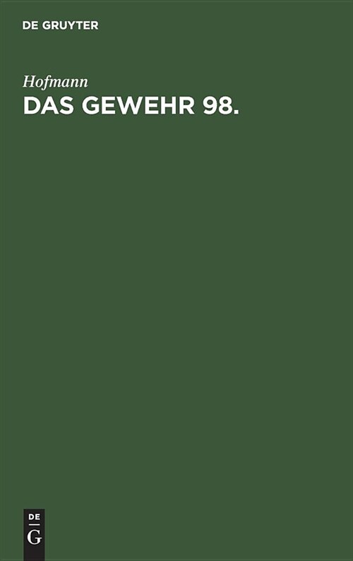 Das Gewehr 98 (Hardcover, Sonderabdr. Aus)