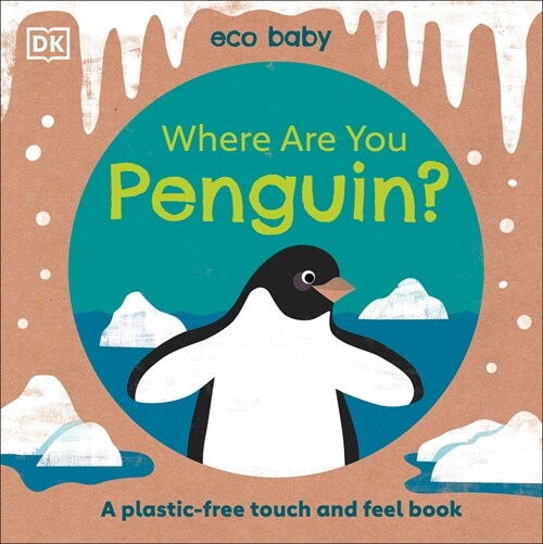 Eco Baby Where Are You Penguin?: A Plastic-Free Touch and Feel Book (Board Books)