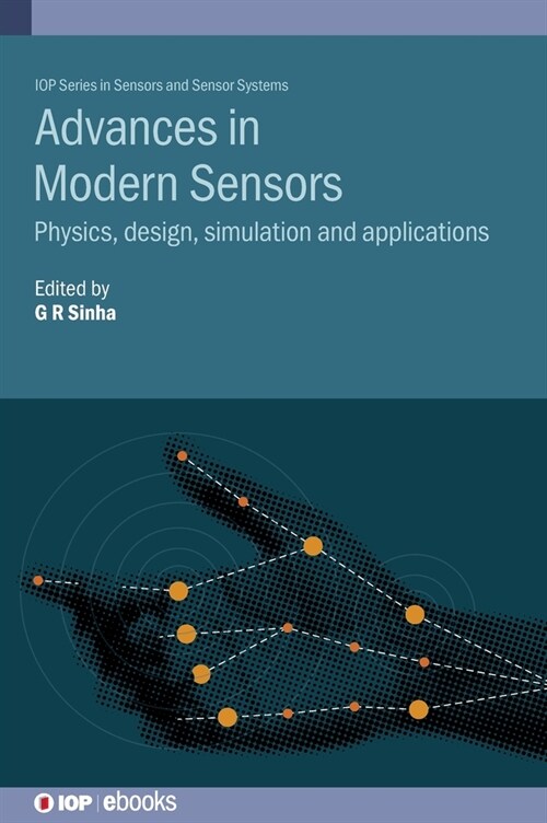 Advances in Modern Sensors : Physics, design, simulation and applications (Hardcover)