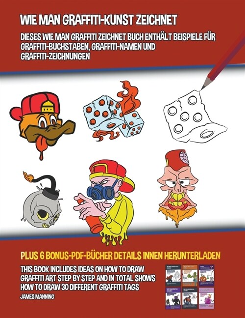 Wie Man Graffiti-Kunst Zeichnet (Dieses Wie Man Graffiti Zeichnet Buch Enth?t Beispiele f? Graffiti-Buchstaben, Graffiti-Namen Und Graffiti-Zeichnun (Paperback)