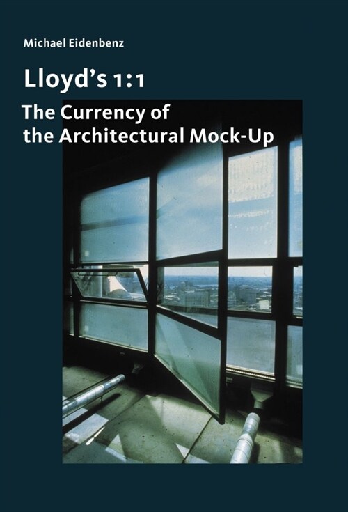 Lloyds 1: 1: The Currency of the Architectural Mock-Up (Paperback)