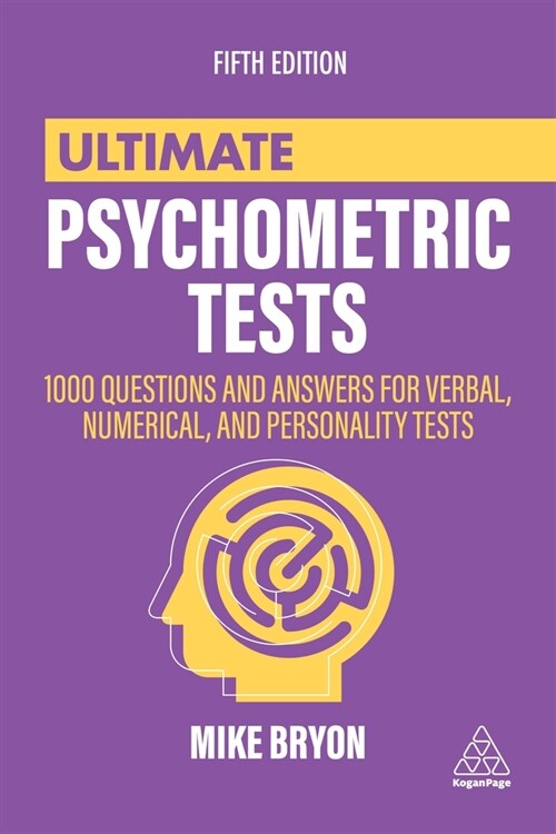 Ultimate Psychometric Tests : 1000 Questions and Answers for Verbal, Numerical, and Personality Tests (Paperback, 5 Revised edition)