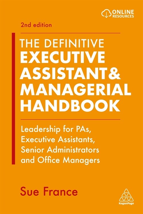The Definitive Executive Assistant & Managerial Handbook : Leadership for PAs, Executive Assistants, Senior Administrators and Office Managers (Paperback, 2 Revised edition)