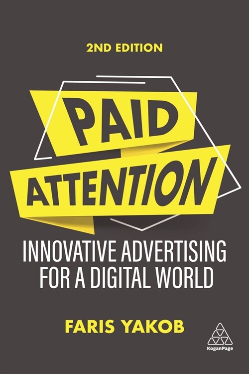 Paid Attention : Innovative Advertising for a Digital World (Paperback, 2 Revised edition)