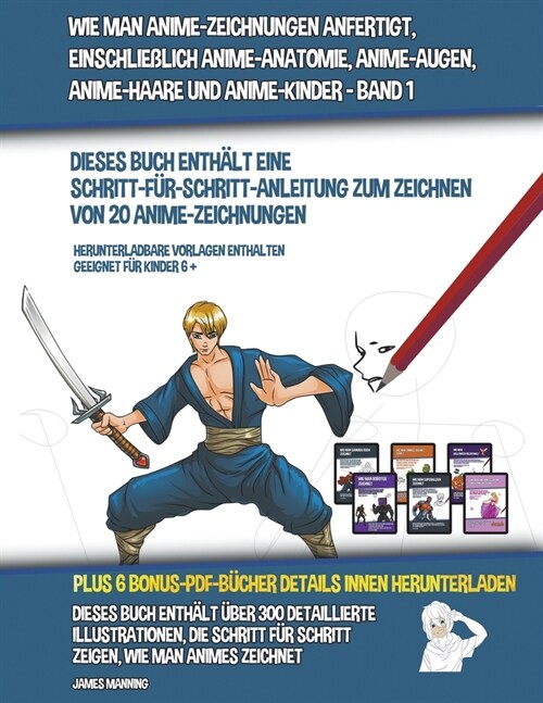 Wie Man Anime-Zeichnungen Anfertigt, Einschlie?ich Anime-Anatomie, Anime-Augen, Anime-Haare und Anime-Kinder - Band 1 (Paperback)