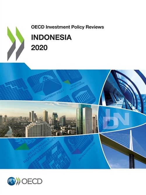 OECD Investment Policy Reviews: Indonesia 2020 (Paperback)