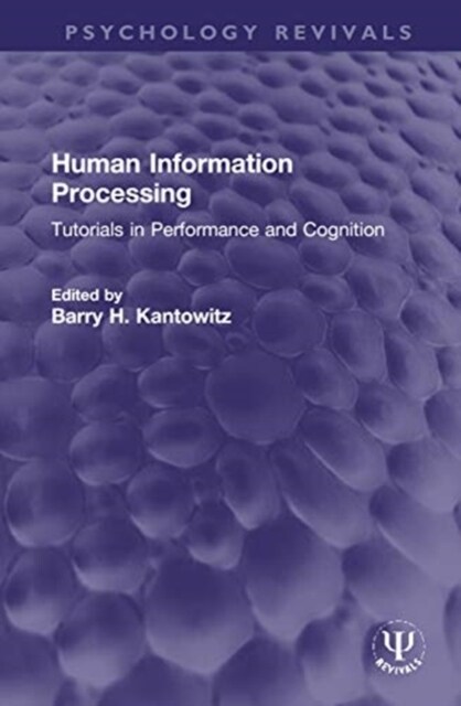 Human Information Processing : Tutorials in Performance and Cognition (Hardcover)