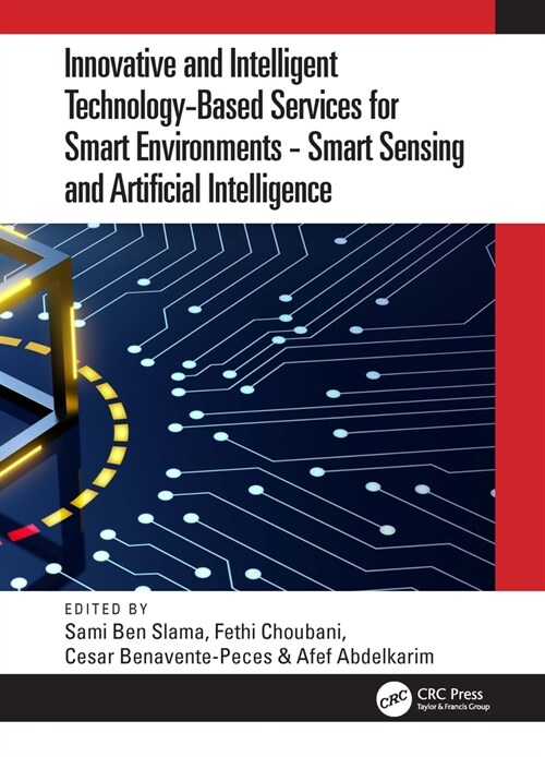 Innovative and Intelligent Technology-Based Services For Smart Environments - Smart Sensing and Artificial Intelligence : Proceedings of the 2nd Inter (Hardcover)