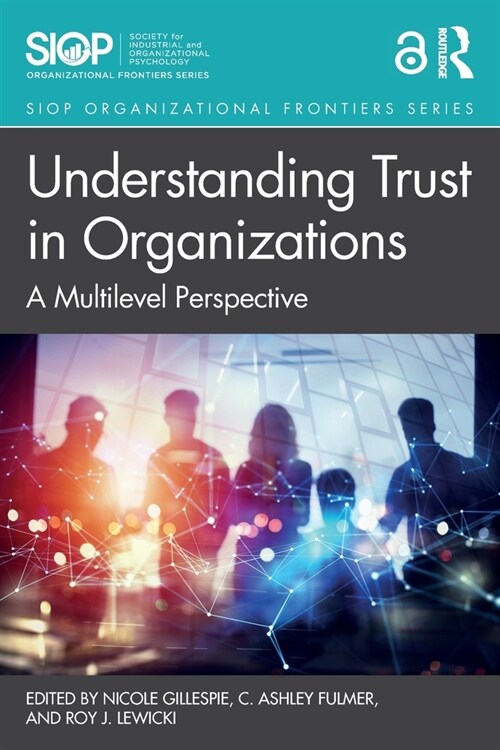 Understanding Trust in Organizations : A Multilevel Perspective (Paperback)