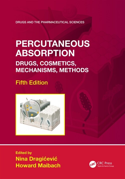 Percutaneous Absorption : Drugs, Cosmetics, Mechanisms, Methods (Hardcover, 5 ed)