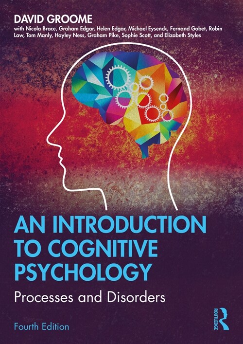 An Introduction to Cognitive Psychology : Processes and Disorders (Paperback, 4 ed)