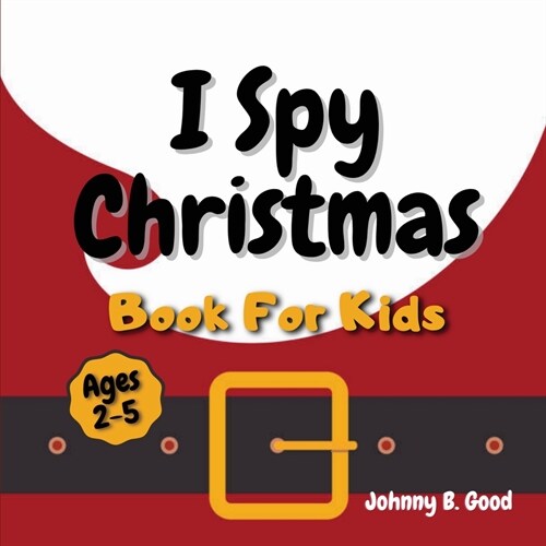 I Spy Christmas Book For Kids: A Fun Guessing Game and Coloring Activity Book For Little Kids (Ages 2-5) (Paperback)