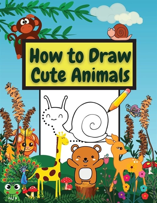 How to Draw Cute Animals: Amazing Workbook Learn to Draw diferents Animals Connect the Dots, Step-by-Step Drawing and Coloring (Paperback)