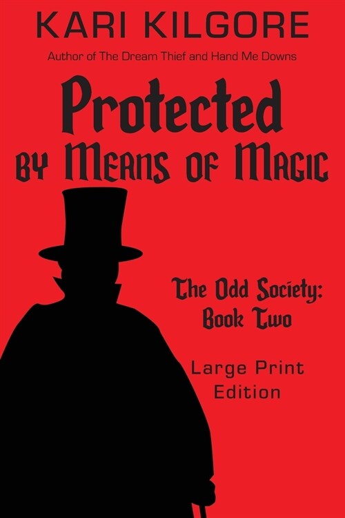 Protected by Means of Magic: The Odd Society: Book Two (Paperback)