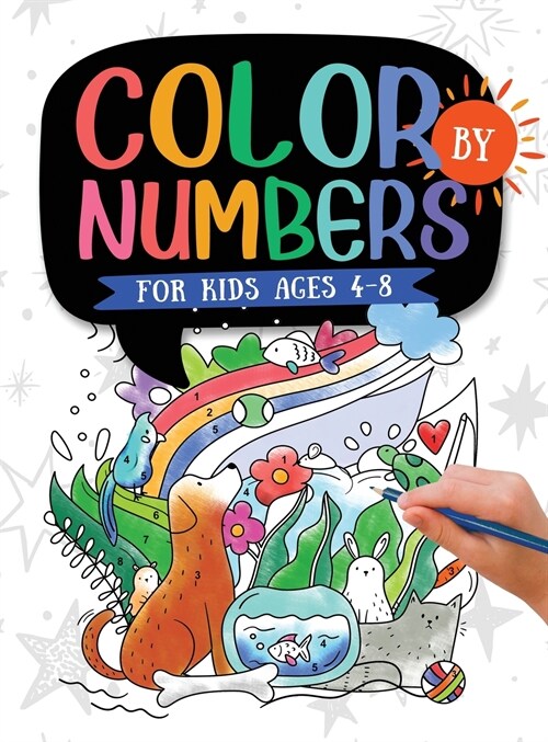 Color by Numbers: For Kids Ages 4-8: Dinosaur, Sea Life, Animals, Butterfly, and Much More! (Hardcover)