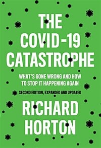 The COVID-19 Catastrophe : What's Gone Wrong and How To Stop It Happening Again (Paperback, 2 ed)