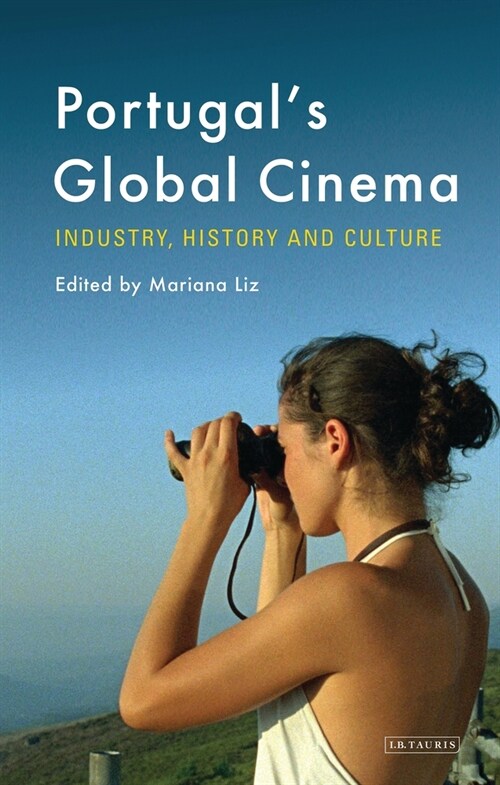 Portugals Global Cinema : Industry, History and Culture (Paperback)