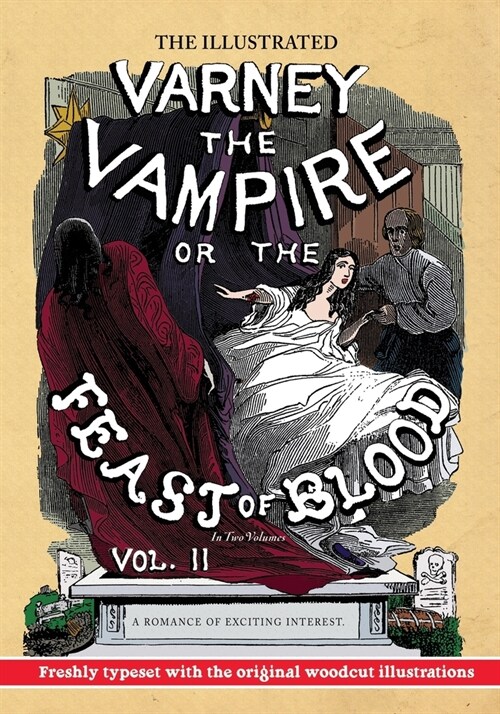 The Illustrated Varney the Vampire; or, The Feast of Blood - In Two Volumes - Volume II: A Romance of Exciting Interest - Original Title: Varney the V (Paperback)