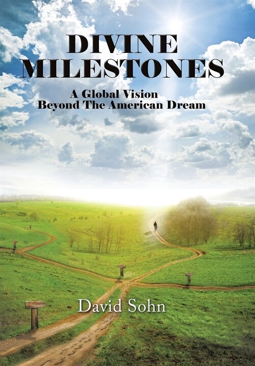 Divine Milestones: A Global Vision Beyond the American Dream (Hardcover)