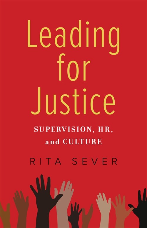 Leading for Justice: Supervision, Hr, and Culture (Paperback)