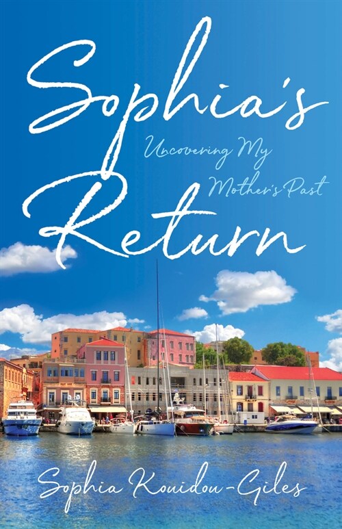 Sophias Return: Uncovering My Mothers Past (Paperback)