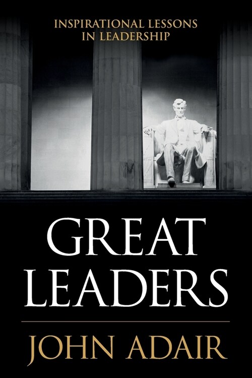 Great Leaders : Inspirational Lessons in Leadership (Paperback)
