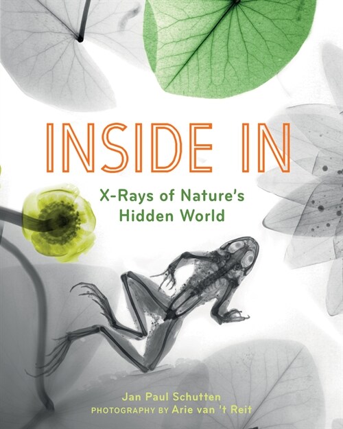 Inside in: X-Rays of Natures Hidden World (Hardcover)