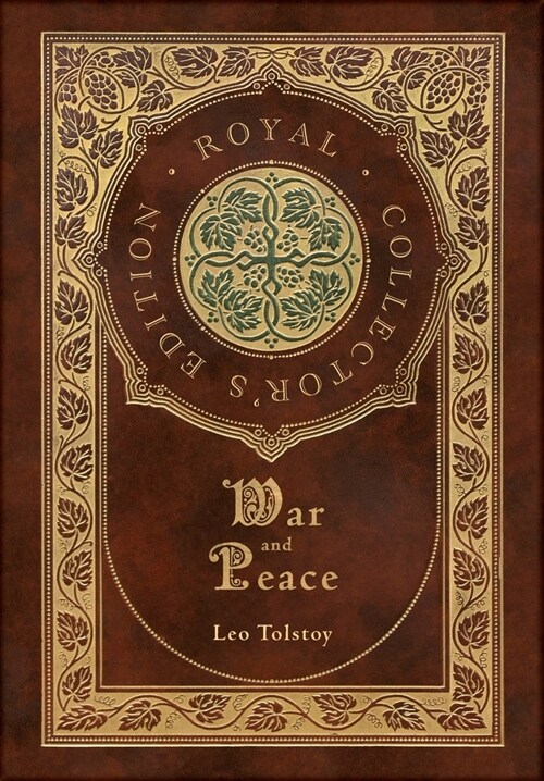 War and Peace (Royal Collectors Edition) (Annotated) (Case Laminate Hardcover with Jacket) (Hardcover)