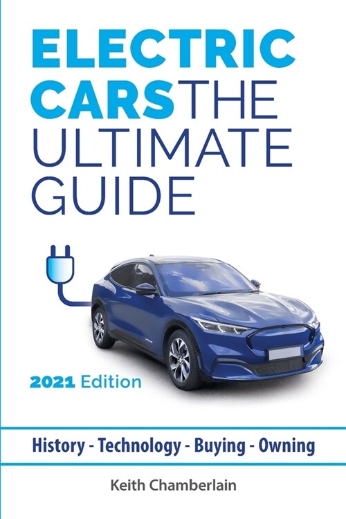 Electric Cars: The Ultimate Guide: 2021 Edition (Colour) (Paperback)