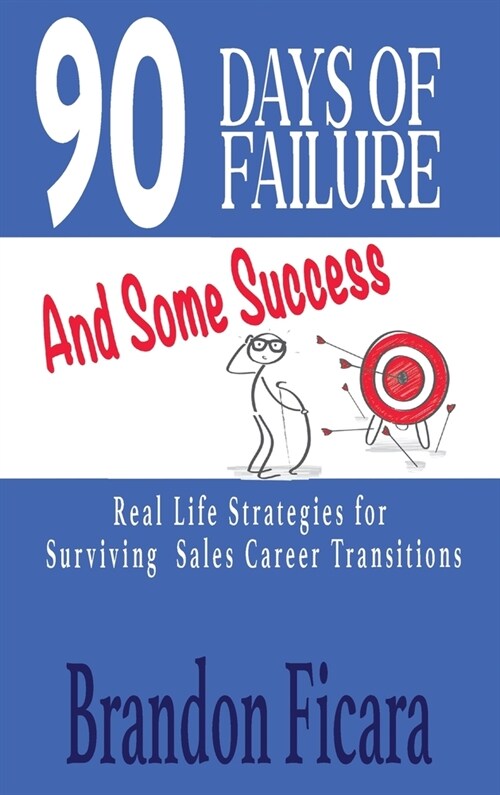 90 Days of Failure and Some Success (Hardcover)