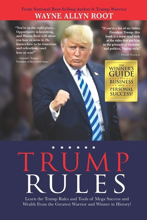 Trump Rules: Learn the Trump Rules and Tools of Mega Success and Wealth From the Greatest Warrior and Winner in History! (Paperback)