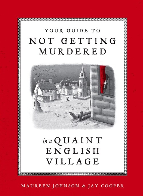 Your Guide to Not Getting Murdered in a Quaint English Village (Hardcover)