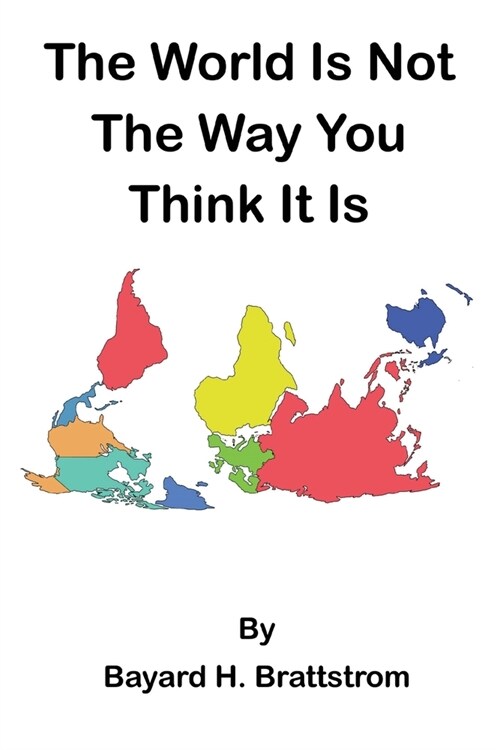 The World Is Not The Way You Think It Is (Paperback)