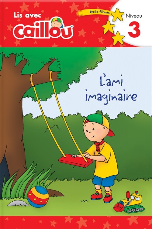 Caillou: lAmi Imaginaire - Lis Avec Caillou, Niveau 3 (French Edition of Caillou: A Special Friend): Lis Avec Caillou, Niveau 3 (Paperback)