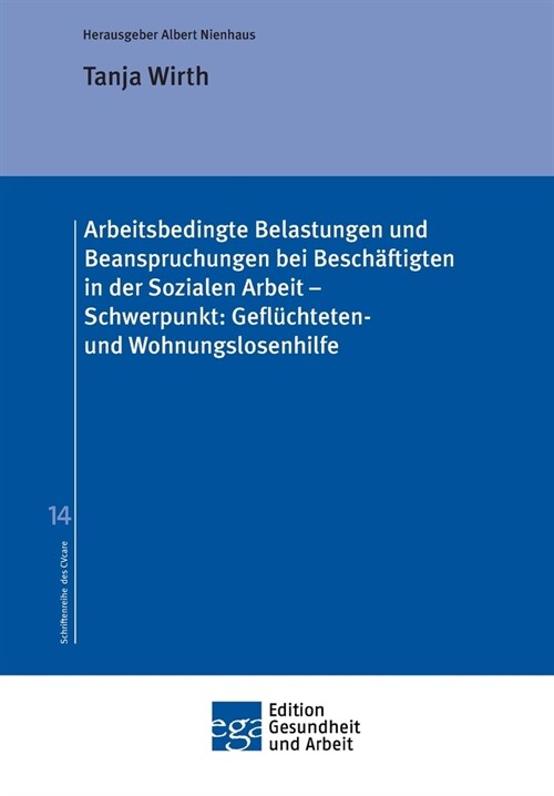 Arbeitsbedingte Belastungen und Beanspruchungen bei Besch?tigten in der Sozialen Arbeit - Schwerpunkt: Gefl?hteten- und Wohnungslosenhilfe (Paperback)