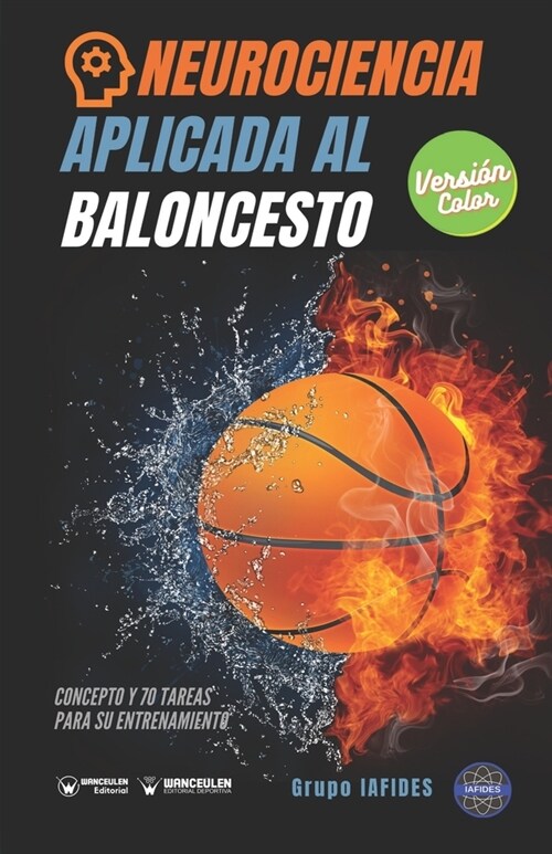 Neurociencia aplicada al baloncesto: Concepto y 70 tareas para sus entrenamiento (Versi? Edici? Color) (Paperback)